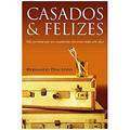 Ler Casados & felizes: Não permita que seu casamento vire uma mala sem alça, do autor Hernandes Dias Lopes Ler Casados & felizes: Não permita que seu casamento vire uma mala sem alça, do autor Hernandes Dias Lopes