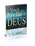 Ler Você É o Melhor de Deus, do autor T. L. Osborn