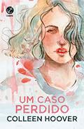 Ler Um caso perdido (Vol. 1 Hopeless), do autor Colleen Hoover Ler Um caso perdido (Vol. 1 Hopeless), do autor Colleen Hoover