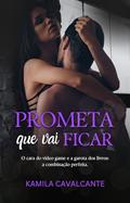 Ler Prometa Que Vai Ficar, do autor Kamila Cavalcante