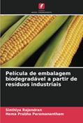 Ler Película de embalagem biodegradável a partir de resíduos industriais, do autor Sinthiya Rajendran; Hema Prabha Paramanantham Ler Película de embalagem biodegradável a partir de resíduos industriais, do autor Sinthiya Rajendran; Hema Prabha Paramanantham
