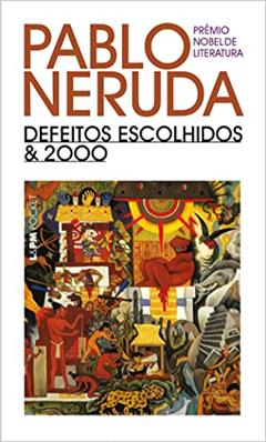 Defeitos Escolhidos e 2000, do autor Pablo Neruda