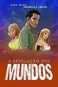 Ler A desolação dos mundos, do autor Alec Silva; Verônica S. Freitas Ler A desolação dos mundos, do autor Alec Silva; Verônica S. Freitas