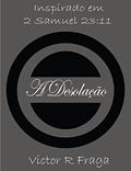 Ler A Desolação, do autor Victor R Fraga