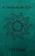 Ler A Desolação dos Elfos: 1, do autor Ori Gami Ler A Desolação dos Elfos: 1, do autor Ori Gami
