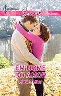 Ler Em Nome do Amor (Harlequin Special Livro 93), do autor Cara Colter