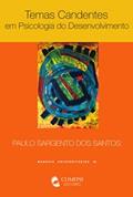 Ler Temas Candentes em Psicologia do Desenvolvimento, do autor Paulo Sargento dos Santos Ler Temas Candentes em Psicologia do Desenvolvimento, do autor Paulo Sargento dos Santos
