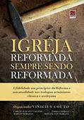Ler Igreja Reformada Sendo Sempre Reformada, do autor Vinicius Couto Ler Igreja Reformada Sendo Sempre Reformada, do autor Vinicius Couto