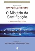 Ler O mistério da santificação, do autor John Piper; Davis Mathis