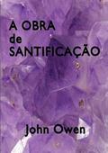 Ler A Obra de Santificacao, do autor Silvio Dutra
