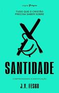 Ler Tudo que o Cristão Precisa Saber Sobre Santidade: Compreendendo a Santificação, do autor J.V. Fesko Ler Tudo que o Cristão Precisa Saber Sobre Santidade: Compreendendo a Santificação, do autor J.V. Fesko