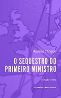 Ler O Sequestro do Primeiro Ministro, do autor Agatha Christie