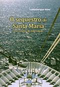 Ler O Sequestro do Santa Maria, do autor Ludenbergue Góes
