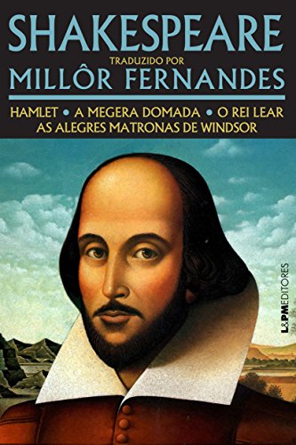 Ler Shakespeare Traduzido por Millôr Fernandes, do autor William Shakespeare Ler Shakespeare Traduzido por Millôr Fernandes, do autor William Shakespeare