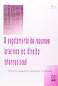 Ler O Esgotamento de Recursos Internos no Direito Internacional, do autor Antônio Augusto Cançado Trindade