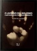 Ler O avesso do niilismo: cartografias do esgotamento, do autor Peter Pál Pelbart