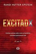 Ler Excitadx: Histórias curiosas sobre como os hormônios controlam praticamente tudo, do autor Randi Hutter Epstein Ler Excitadx: Histórias curiosas sobre como os hormônios controlam praticamente tudo, do autor Randi Hutter Epstein