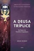 Ler A Deusa Tríplice: 3, do autor Adam McLean Ler A Deusa Tríplice: 3, do autor Adam McLean