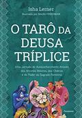 Ler O Tarô da Deusa Tríplice: uma Jornada de Autoconhecimento Através dos Arcanos Maiores, dos Chakras e do Poder do Sagrado Feminino, do autor Isha Lerner Ler O Tarô da Deusa Tríplice: uma Jornada de Autoconhecimento Através dos Arcanos Maiores, dos Chakras e do Poder do Sagrado Feminino, do autor Isha Lerner