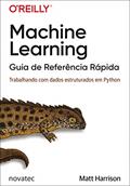 Ler Machine Learning - Guia de Referência Rápida: Trabalhando com dados estruturados em Python, do autor Matt Harrison