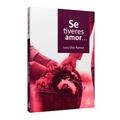 Ler Se Tiveres Amor..., do autor Lucy Dias Ramos
