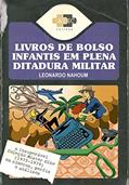 Ler Livros de bolso infantis em plena ditadura militar: a insuperável Coleção Mister Olho (1973-1979) em números, perfis e análises, do autor Leonardo Nahoum