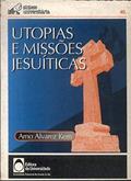 Ler Utopias E Missoes Jesuiticas (Sintese Universitaria) (Portuguese Edition), do autor Arno Alvarez Kern