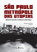 Ler São Paulo. Metrópole das Utopias, do autor Maria Luiza Tucci Carneiro Ler São Paulo. Metrópole das Utopias, do autor Maria Luiza Tucci Carneiro