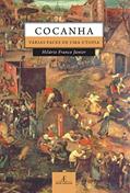Ler Cocanha: Várias Faces de uma Utopia, do autor Hilário Franco Júnior Ler Cocanha: Várias Faces de uma Utopia, do autor Hilário Franco Júnior