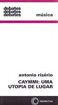 Ler Caymmi: uma utopia de lugar, do autor Antonio Riserio Ler Caymmi: uma utopia de lugar, do autor Antonio Riserio