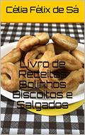 Ler Livro de Receitas Bolinhos Biscoitos e Salgados, do autor Célia Félix de Sá