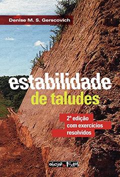 Estabilidade de Taludes com Exercícios Resolvidos, do autor Denise M.S. Gerscovich