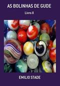 Ler As Bolinhas de Gude, do autor Emilio Stade