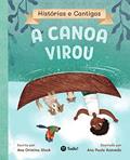 Ler A canoa virou (Histórias e Cantigas), do autor Ana Gluck