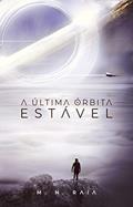 Ler A Última Órbita Estável, do autor Mário Raia Neto