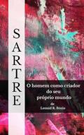 Ler Sartre: O homem como criador do seu próprio mundo. (Entre Mundos: Ensaios de Filosofia e Psicanálise Livro 1), do autor Leonid R. Bozio Ler Sartre: O homem como criador do seu próprio mundo. (Entre Mundos: Ensaios de Filosofia e Psicanálise Livro 1), do autor Leonid R. Bozio