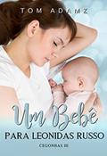 Ler Um Bebê Para Leonidas Russo: Cegonhas 3, do autor Tom Adamz