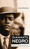 Ler Diamante Negro - Biografia de Leônidas da Silva, do autor André Ribeiro Ler Diamante Negro - Biografia de Leônidas da Silva, do autor André Ribeiro