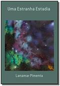 Ler Uma Estranha Estadia, do autor Lanamar Pimenta Ler Uma Estranha Estadia, do autor Lanamar Pimenta
