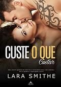 Ler Custe o que Custar, do autor Lara Smithe; Editora Arcádia Ler Custe o que Custar, do autor Lara Smithe; Editora Arcádia