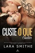 Ler Custe o que Custar, do autor Lara Smithe Ler Custe o que Custar, do autor Lara Smithe