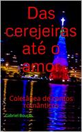 Ler Das cerejeiras até o amor : Coletânea de contos românticos, do autor Gabriel Bouças
