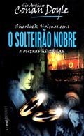 Ler O Solteirão Nobre, do autor Sir Arthut Conan Doyle