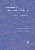 Ler Mandrágoras, clínica psicanalítica: Freud e Winnicott, do autor Sergio de Gouvêa Franco; Manoel Tosta Berlink; Karin Hellen Kepler Wondracek