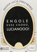 Ler Engole Esse Choro, Lucianooo!, do autor Regina Lucia Pires Nemer