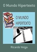 Ler O Mundo Hipertexto, do autor Ricardo Veiga Ler O Mundo Hipertexto, do autor Ricardo Veiga