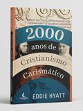 Ler 2000 Anos de Cristianismo Carismático, do autor Eddie Hyatt