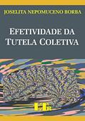 Ler Efetividade da Tutela Coletiva, do autor Joselita N. Borba