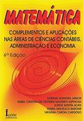 Ler Matemática - complementos e aplicações nas áreas de ciências contábeis, administração e economia, do autor Dorival Bonora Júnior