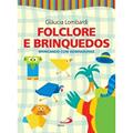 Ler Folclore e Brinquedos: Brincando com Dobraduras, do autor Gláucia Lombardi